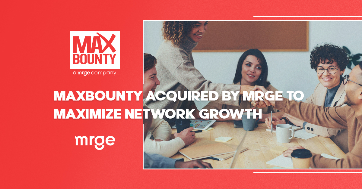 MaxBounty Acquired by mrge to Maximize Network Growth